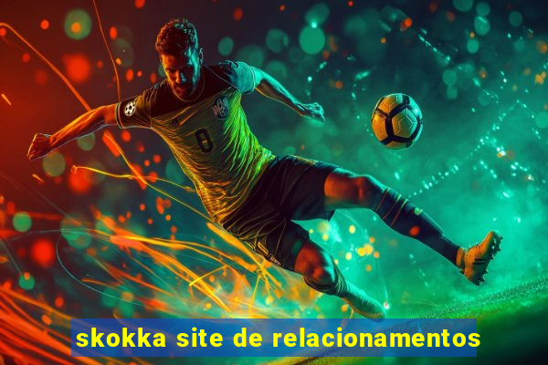 skokka site de relacionamentos